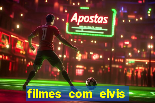 filmes com elvis presley dublado